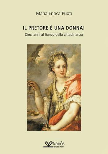Il pretore è una donna! Dieci anni al fianco della cittadinanza
