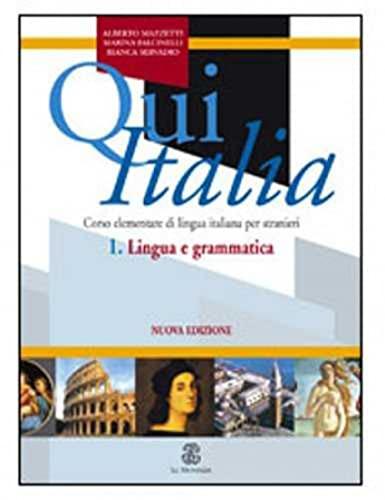 Qui Italia corso elementare di lingua italiana per stranieri. Lingua e grammatica