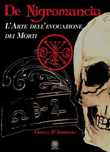 De negromancia. L'arte dell'evocazione dei morti