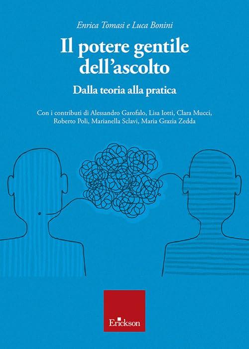 Il potere gentile dell'ascolto. Dalla teoria alla pratica