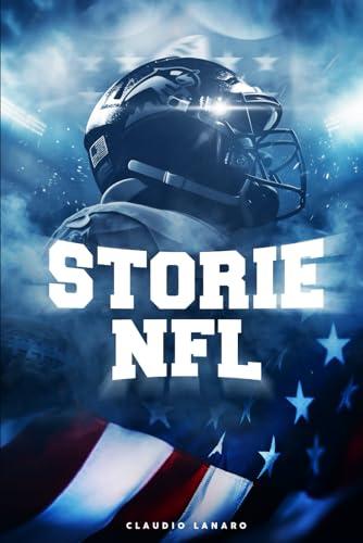 Storie NFL: Il grande romanzo americano scritto sull'erba