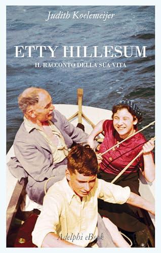 Etty Hillesum: Il racconto della sua vita