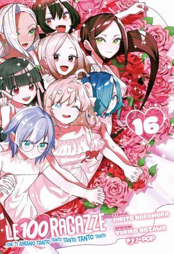 Le 100 ragazze che ti amano tanto tanto tanto tanto tanto (Vol. 16)