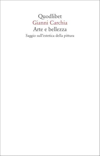 Arte e bellezza. Saggio sull'estetica della pittura