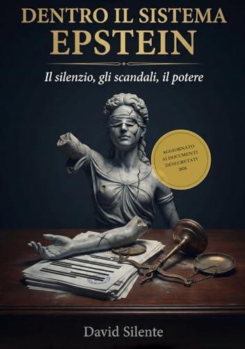 Dentro il Sistema Epstein: Il silenzio, gli scandali, il potere