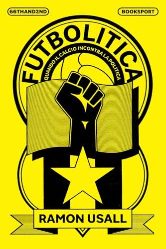 Futbolitica. Quando il calcio incontra la politica