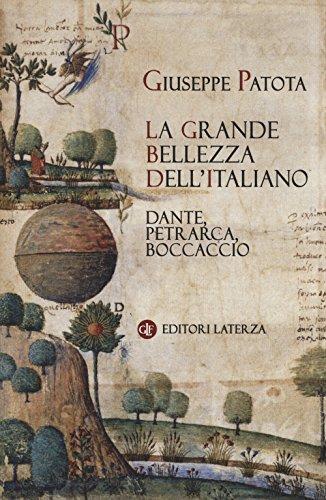 La grande bellezza dell'italiano: Dante, Petrarca, Boccaccio