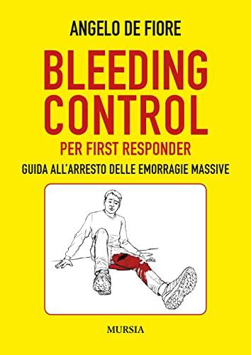 Bleeding Control per first responder: Guida all’arresto delle emorragie massive