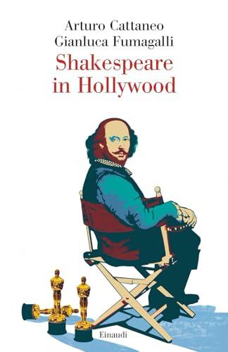 Shakespeare in Hollywood: Un Viaggio tra Cinema, Teatro e Mito