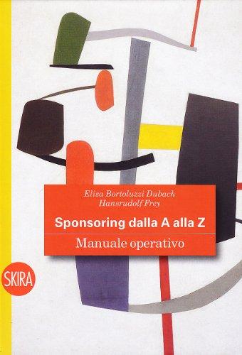 Sponsoring dalla A alla Z. Manuale operativo