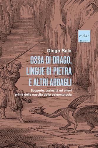 Ossa di drago, lingue di pietra e altri abbagli