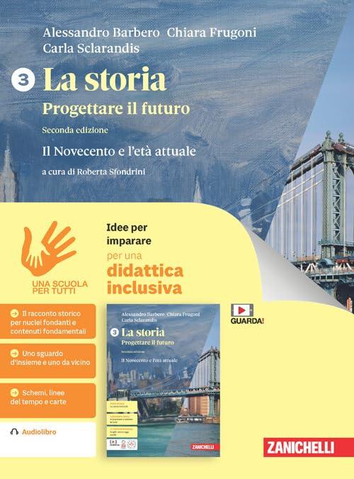 La storia. Progettare il futuro. Idee per imparare. Per le Scuole superiori