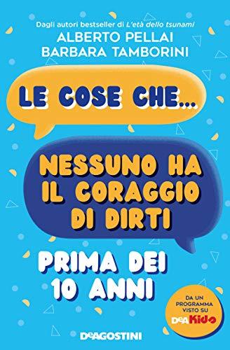 Le cose che nessuno ha il coraggio di dirti prima dei 10 anni