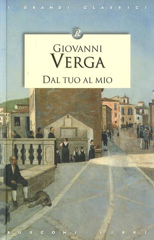 Dal tuo al mio - Giovanni Verga - Rusconi Libri