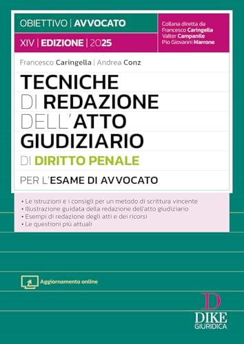 Tecniche di redazione dell'atto giudiziario di diritto penale per l'esame di avvocato. Con aggiornamento online