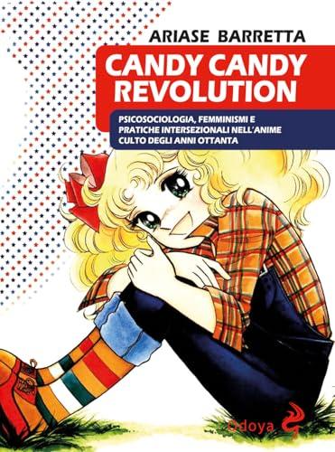 Candy Candy Revolution: Psicosociologia, femminismi e pratiche intersezionali nell'anime degli anni '80