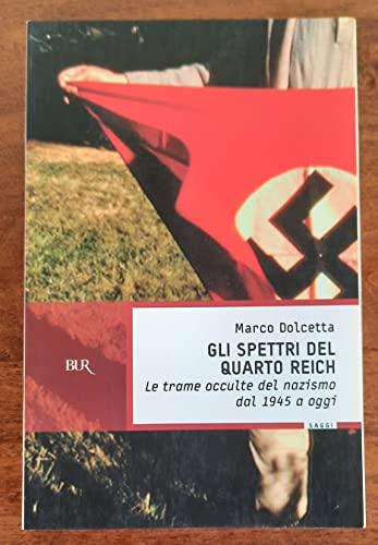 Gli spettri del quarto Reich: le trame occulte del nazismo dal 1945 a oggi