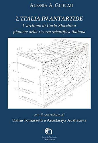 L'Italia in Antartide. L'archivio di Carlo Stocchino pioniere della ricerca scientifica italiana