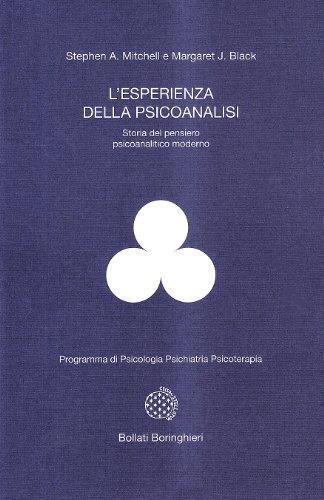 L'esperienza della psicoanalisi. Storia del pensiero psicoanalitico moderno