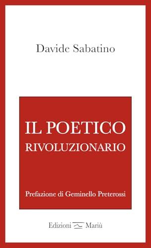 Il poetico rivoluzionario