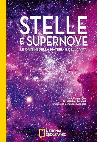 Stelle e supernove. Le origini della materia e della vita