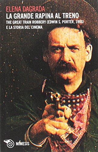 La grande rapina al treno. The Great Train Robbery (Edwin S. Porter, 1903) e la storia del cinema