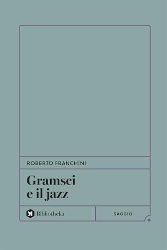 Gramsci e il Jazz: Saggio