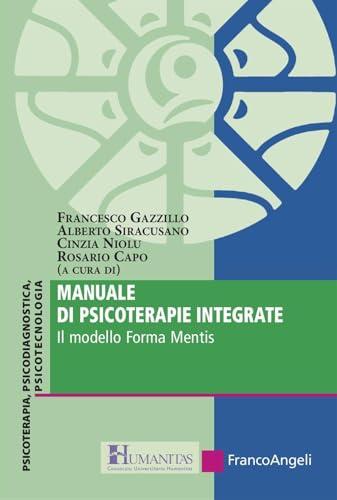 Manuale di psicoterapie integrate. Il modello Forma Mentis