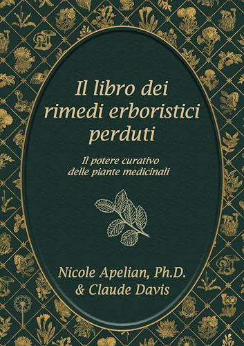 Libro dei Rimedi Erboristici Perduti: Il Potere Curativo delle Piante Medicinali