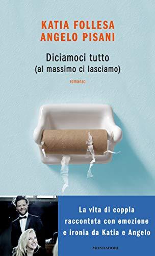 Diciamoci tutto: (al massimo ci lasciamo) - Un'analisi ironica e spietata delle relazioni moderne