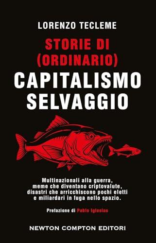 Storie di (ordinario) capitalismo selvaggio