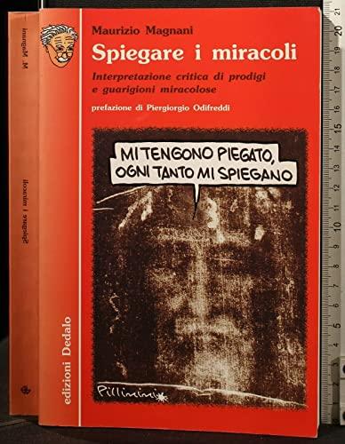 Spiegare i miracoli. Interpretazione critica di prodigi e guarigioni miracolose