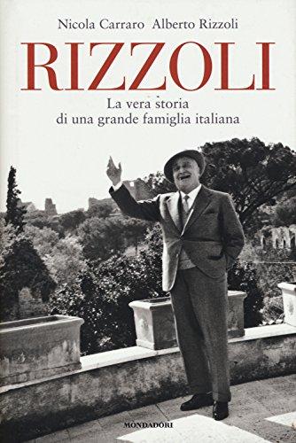 Rizzoli: la vera storia di una grande famiglia italiana