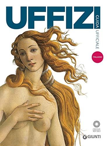 Galleria degli Uffizi. Guida ufficiale. Tutte le opere