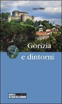 Gorizia e dintorni: Guida alla scoperta della città e del suo territorio