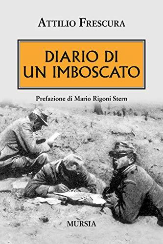 Diario di un imboscato - Attilio Frescura