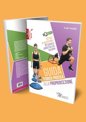 Guida teorico-pratica alla propriocezione. 22 test di valutazione. 97 esercizi collettivi e di sviluppo. Con eserciziario video online