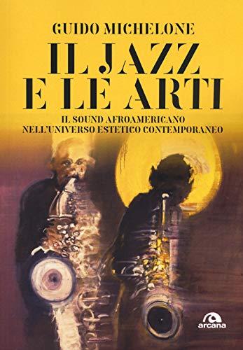 Il jazz e le arti: Il sound afroamericano nell’universo estetico contemporaneo