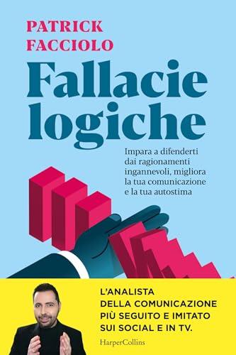 Fallacie Logiche: Impara a Difenderti dai Ragionamenti Ingannevoli