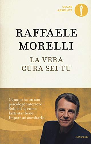 La vera cura sei tu: 13 mosse per cambiare il tuo sguardo su te stesso e sul mondo