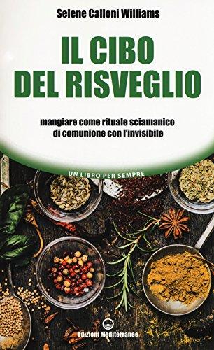 Il cibo del risveglio: Mangiare come rituale sciamanico di comunione con l'invisibile