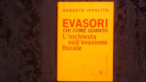 Evasori. Chi. Come. Quanto. L'inchiesta sull'evasione fiscale