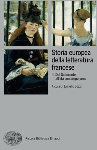Storia europea della letteratura francese - Volume 2: Dal Settecento all'età contemporanea