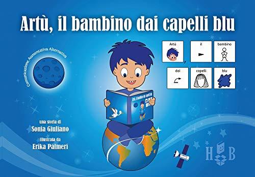 Artù, il bambino dai capelli blu, in CAA. Ediz. illustrata