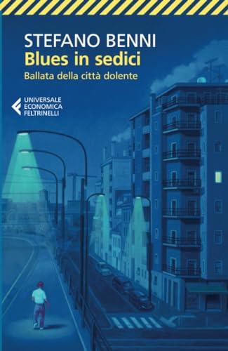 Blues in sedici. Ballata della città dolente