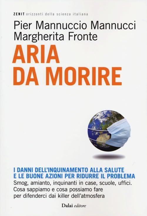 Aria da morire. I danni dell'inquinamento alla salute e le buone azioni per ridurre il problema