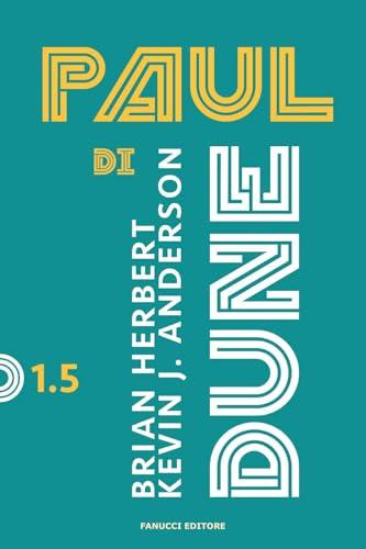 Paul di Dune. Ciclo di Dune (Vol. 1-5)