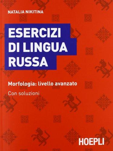 Esercizi di lingua russa. Morfologia: livello avanzato. Con soluzioni