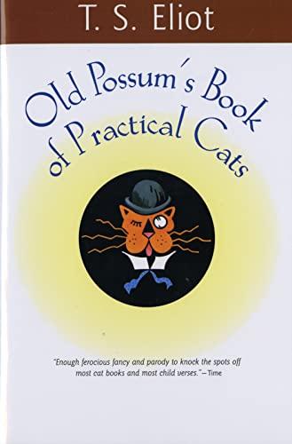 Old Possum's Book of Practical Cats (Harvest Book): The Classic Illustrated Edition That Inspired the Musical Cats―By Nobel Prize-Winning Poet T.S. Eliot