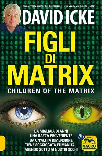 Figli di Matrix. Children of the Matrix. Nuova ediz.